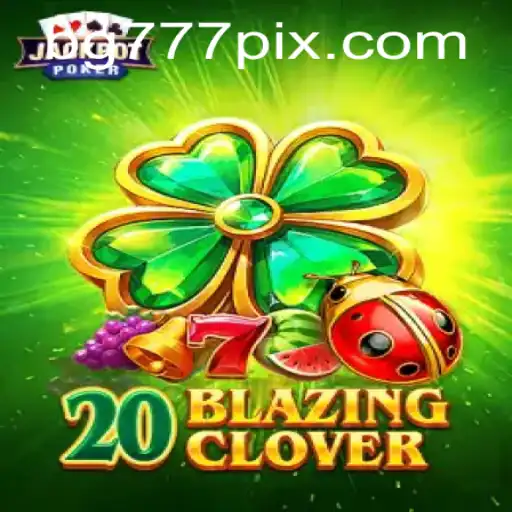 Explorando o Fascinante Mundo de 20BlazingClover com BG777