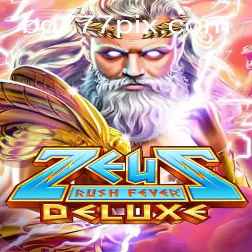 ZeusRushFeverDeluxe: Descubra o Mundo Mitológico do Novo Jogo com BG777